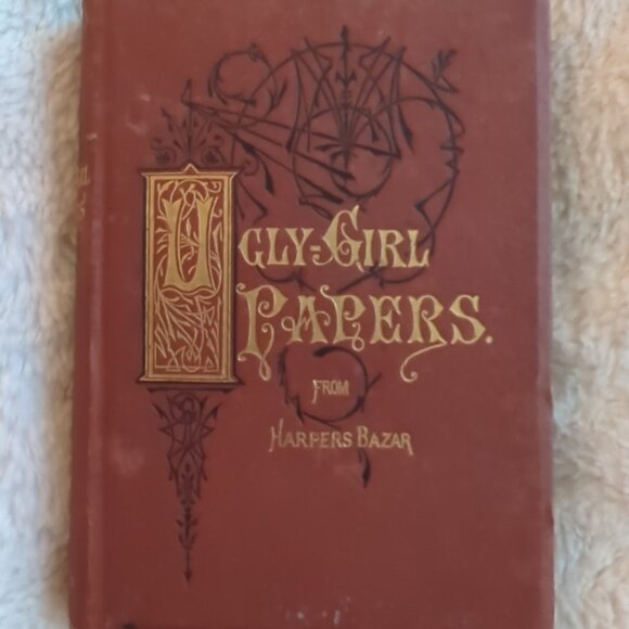 Other - Ugly-Girl Papers from Harpers Bazar 1874 First Ed HC Ladies Beauty Tips Rare